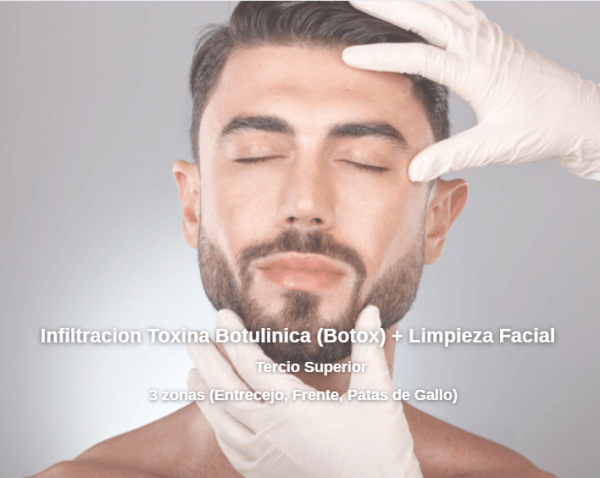 Infiltración de Toxina Botulínica (Botox) 3 zonas Tercio Superior + Limpieza Facial