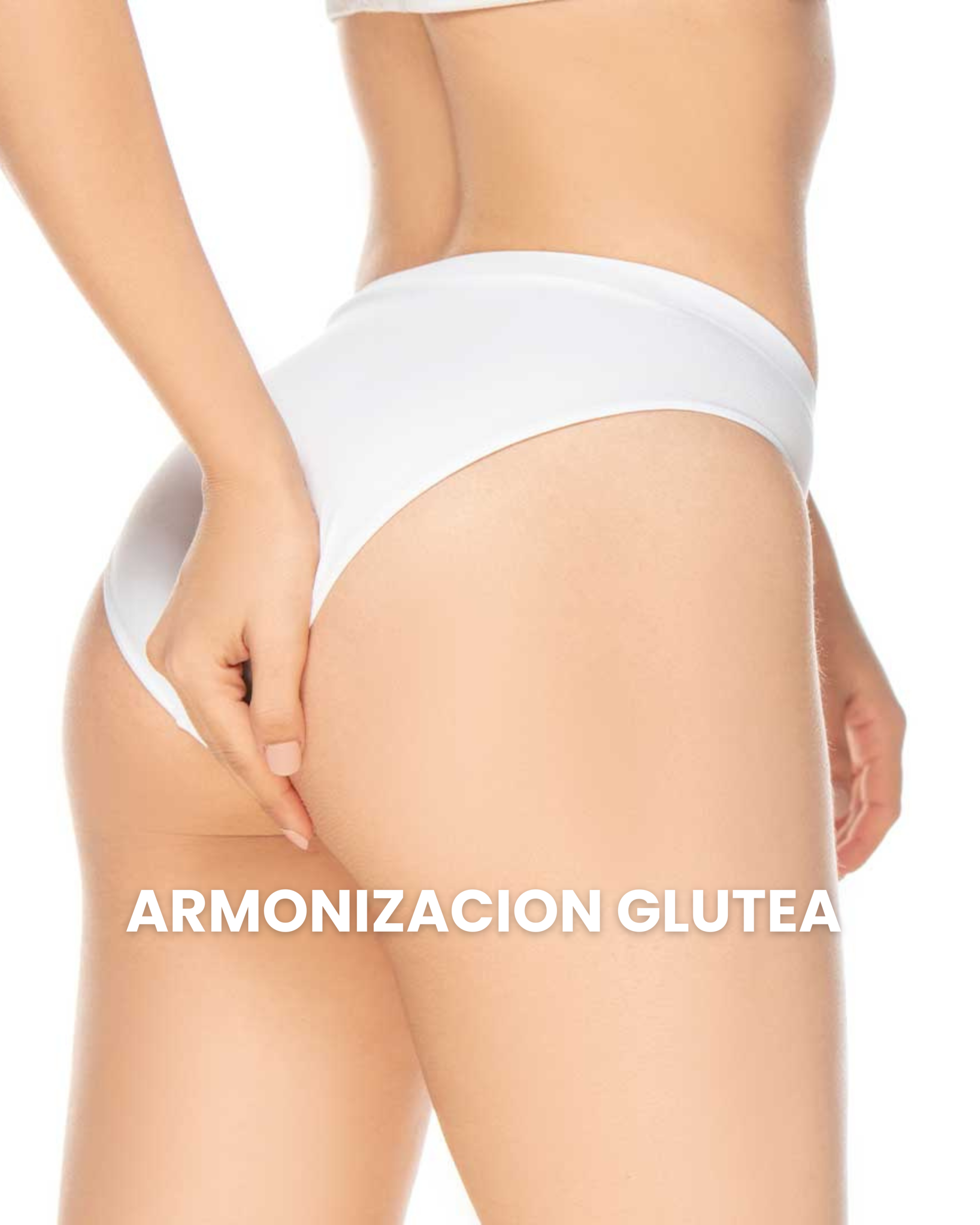 Armonización Glútea - Relleno Ácido Hialurónico